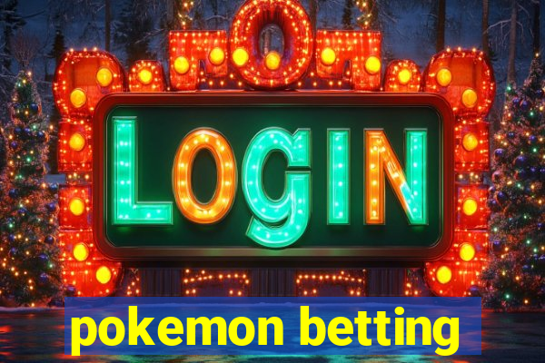 pokemon betting