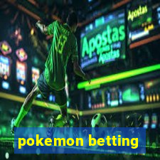 pokemon betting