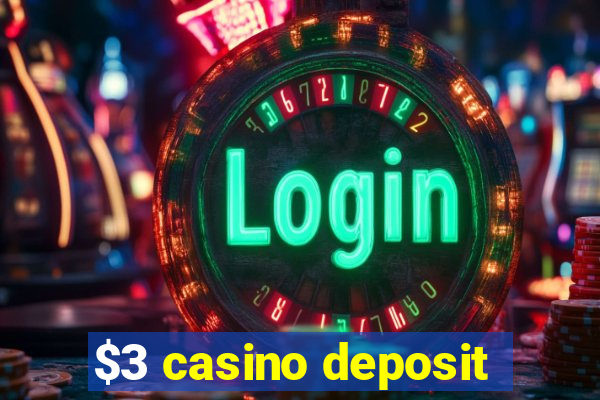 $3 casino deposit