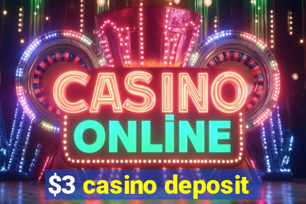 $3 casino deposit