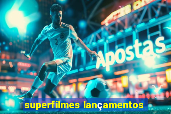 superfilmes lançamentos