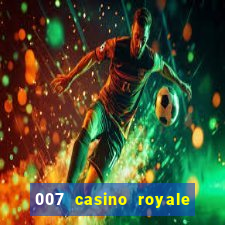 007 casino royale adoro cinema