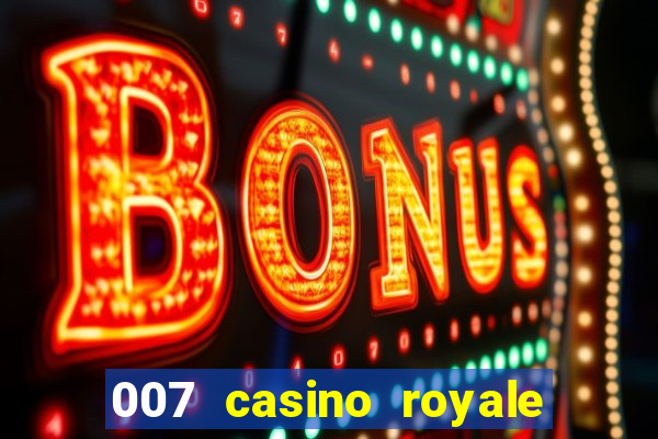 007 casino royale adoro cinema