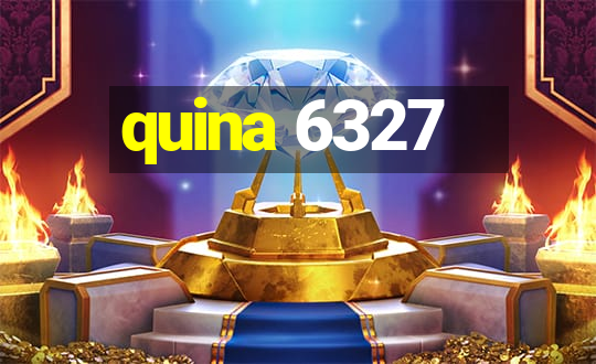 quina 6327