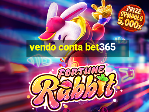 vendo conta bet365