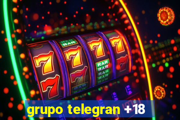 grupo telegran +18