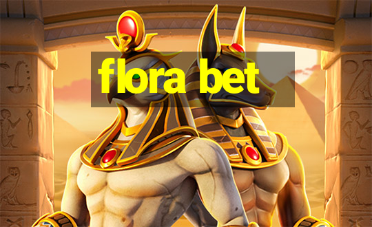 flora bet