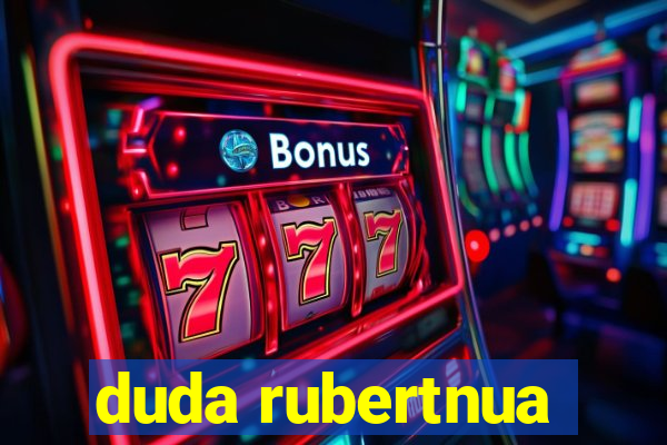 duda rubertnua