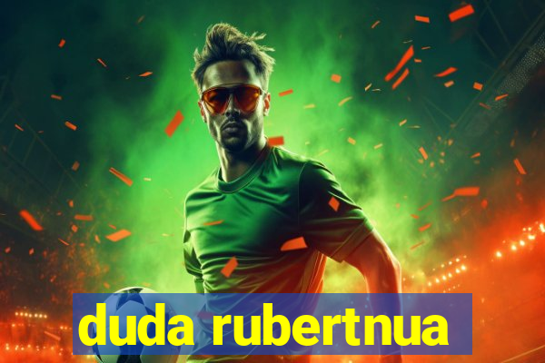 duda rubertnua