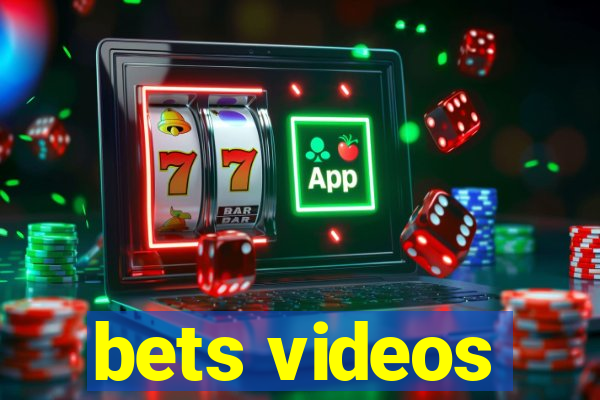 bets videos