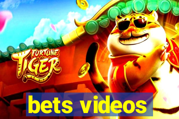 bets videos