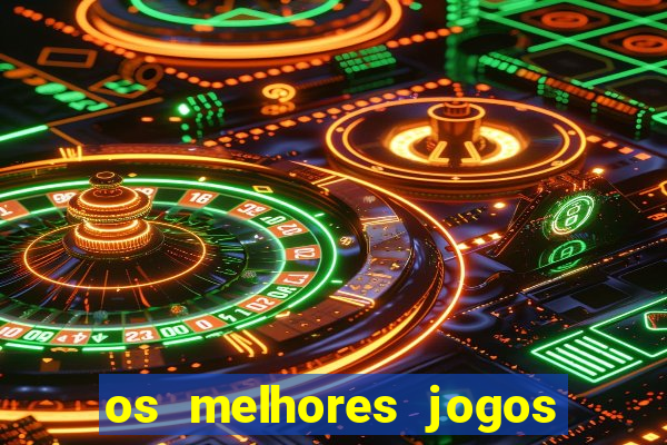 os melhores jogos de apostas