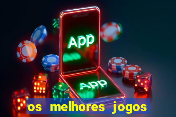 os melhores jogos de apostas