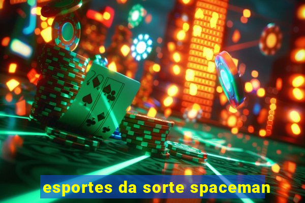 esportes da sorte spaceman