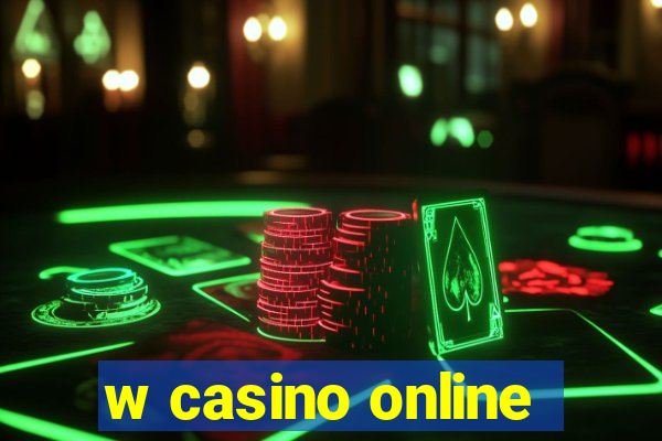 w casino online