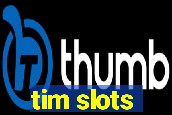 tim slots