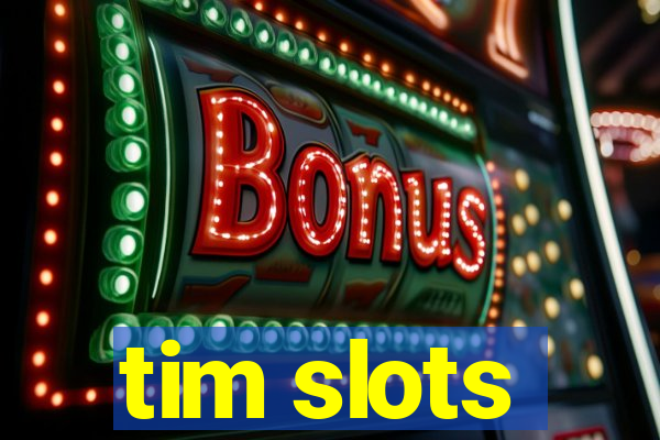 tim slots