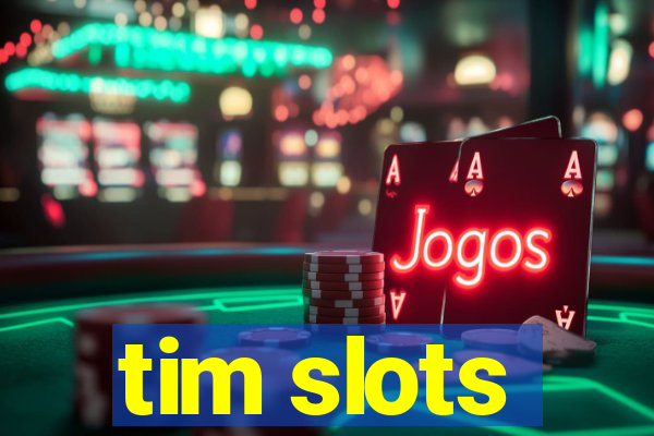 tim slots