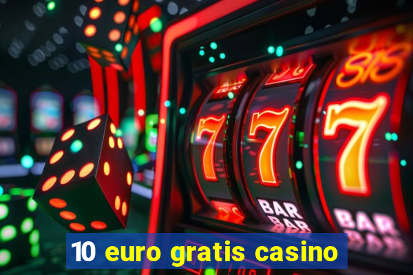 10 euro gratis casino