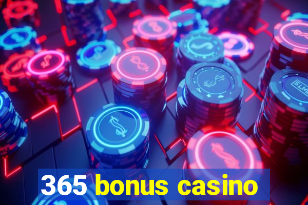 365 bonus casino