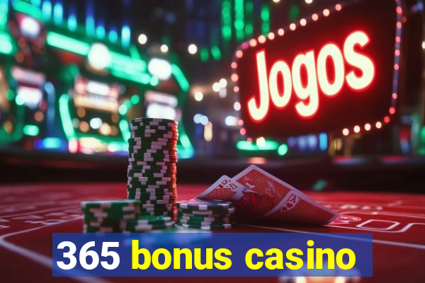 365 bonus casino