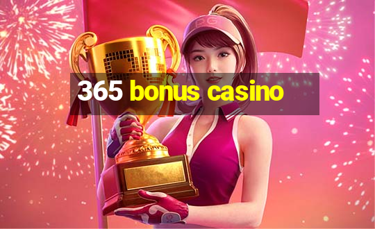 365 bonus casino