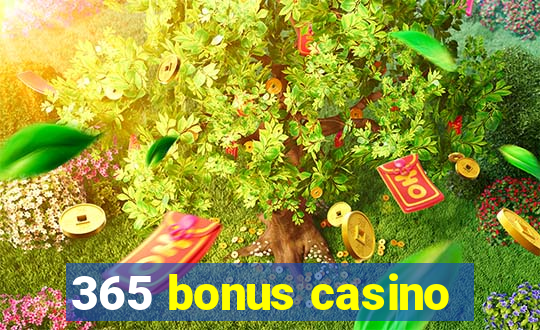 365 bonus casino