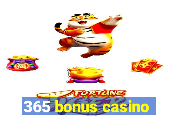 365 bonus casino