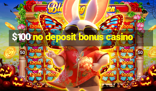 $100 no deposit bonus casino