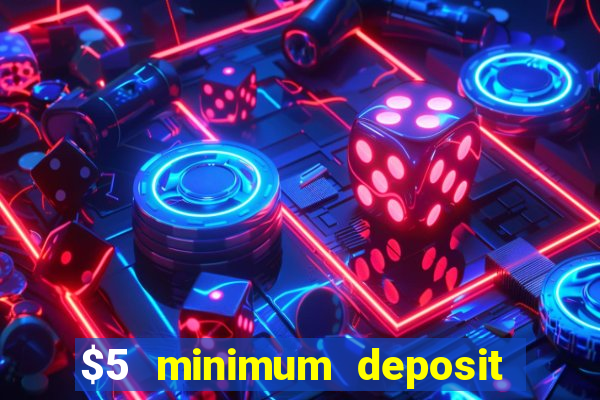 $5 minimum deposit casinos australia