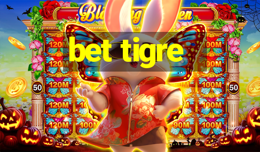 bet tigre