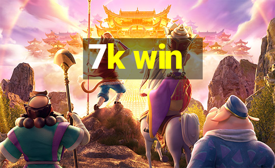 7k win