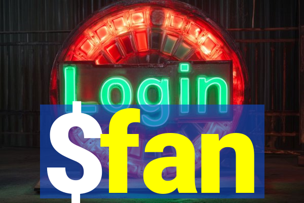 $fan