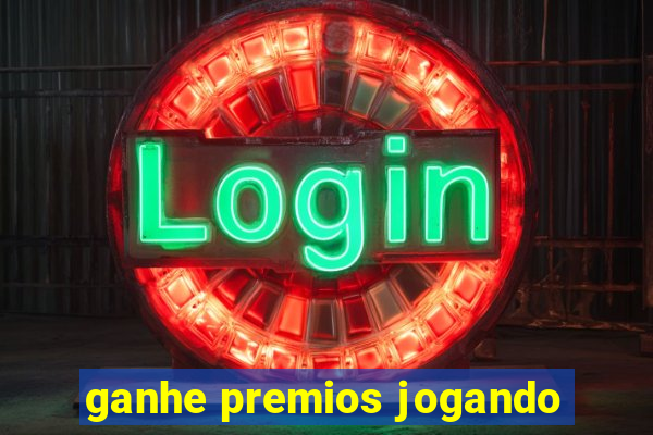 ganhe premios jogando