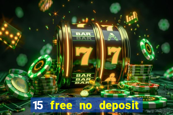 15 free no deposit casino to win real money