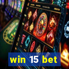 win 15 bet