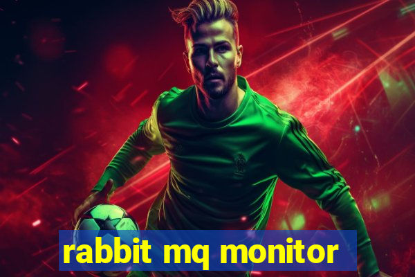 rabbit mq monitor