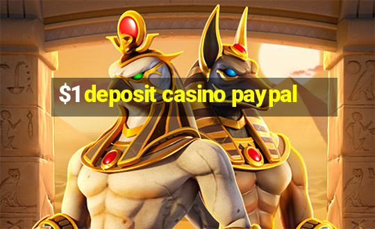 $1 deposit casino paypal