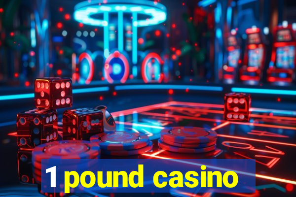 1 pound casino