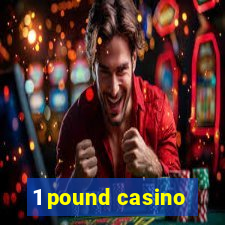 1 pound casino