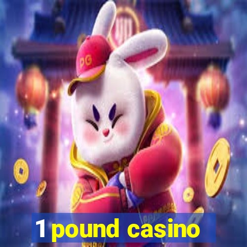 1 pound casino