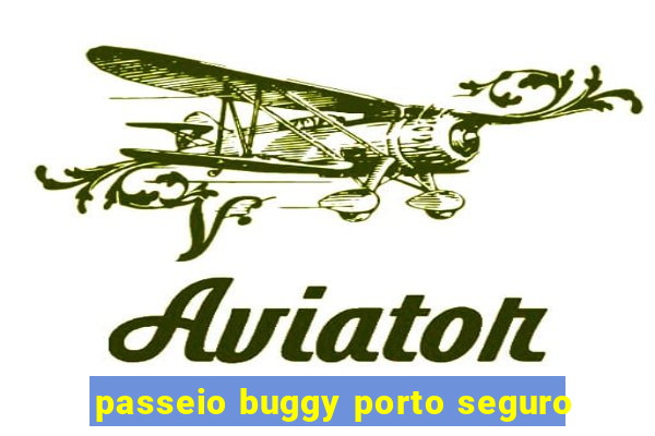 passeio buggy porto seguro