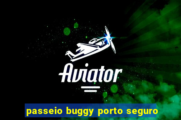 passeio buggy porto seguro