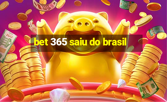 bet 365 saiu do brasil