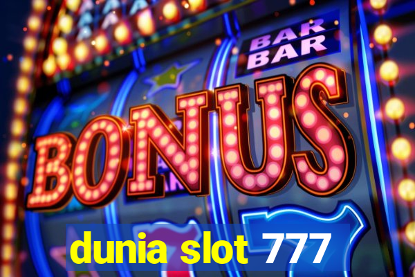 dunia slot 777