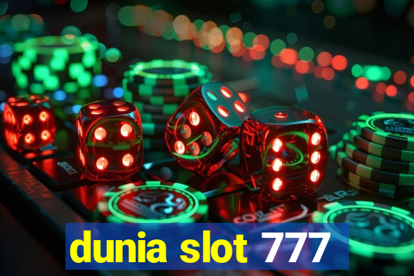 dunia slot 777