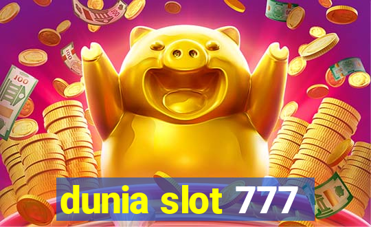 dunia slot 777