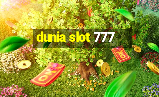 dunia slot 777