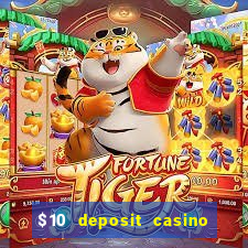 $10 deposit casino real money