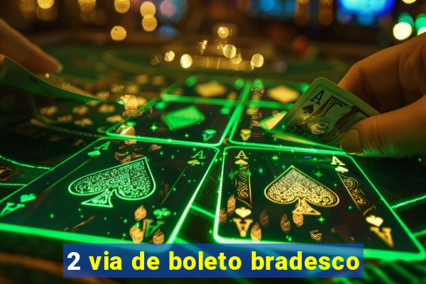 2 via de boleto bradesco